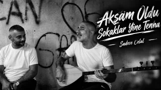 Sadece Celal – Akşam Oldu Sokaklar Yine Tenha