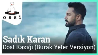 Sadık Karan Dost Kazığı Burak Yeter Versiyon