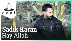 Sadık Karan Hay Allah