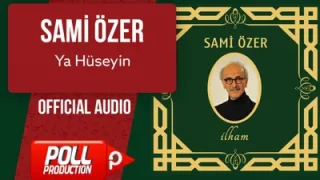 Sami Özer Ya Hüseyin