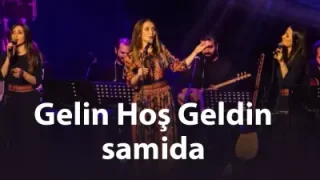 Samida Gelin Hoş Geldin