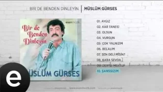 Şanssızım Müslüm Gürses Official Audio Şanssızım Müslüm Gürses Esen Müzik