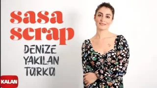 Sasa Denize Yakılan Türkü