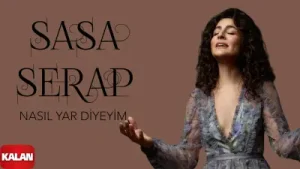 Sasa Nasıl Yar Diyeyim İ Sizi 2022 Kalan Müzik Albüm Kapağı