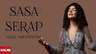 Sasa Nasıl Yar Diyeyim İ Sizi 2022 Kalan Müzik