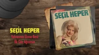 Seçil Heper İlk Göz Ağrımısın