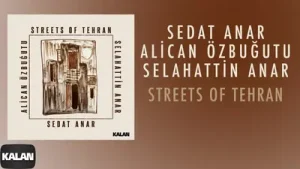 Sedat Anar Alican Özbuğutu Selahattin Anar Streets Of Tehran Albüm Kapağı