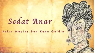 Sedat Anar Aşkın Meyine Ben Kana Geldim
