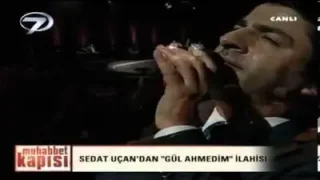 Sedat Uçan Gül Ahmedim
