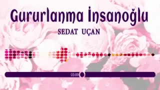 Sedat Uçan Gururlanma İnsanoğlu