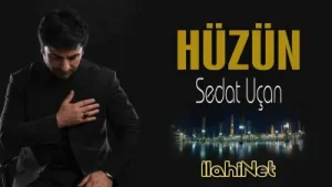 Sedat Uçan Hüzün Yeni İlahi Klibi 2022 Albüm Kapağı