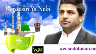 Sedat Uçan Nerdesin Ya Nebi