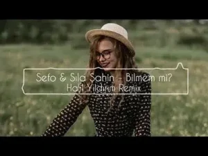 Sefo & Sıla Şahin Bilmem Mi Remix Albüm Kapağı