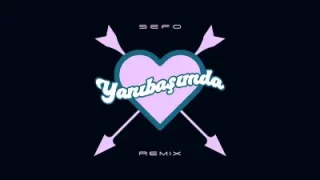 Sefo Yanıbaşımda Remix