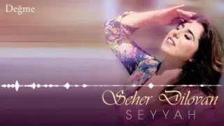 Seher Dilovan Değme Değme