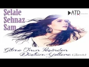Şelale Şehnaz Sam Düştüm Yollara Remix