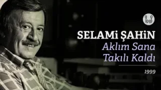Selami Şahin Aklım Sende Kaldı