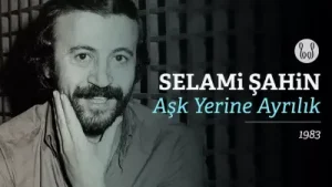 Selami Şahin Aşk Yerine