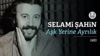 Selami Şahin Aşk Yerine