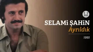Selami Şahin Ayrıldık