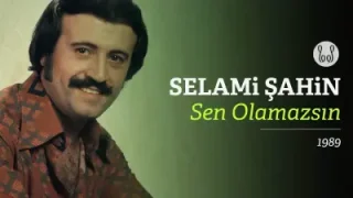 Selami Şahin Sen Olamazsın