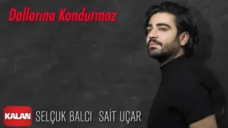 Selçuk Balcı Dallarına Kondurmaz
