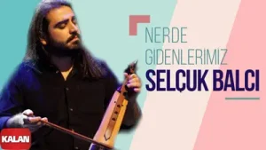 Selçuk Balcı Nerde Gidenlerimiz Lodos Albüm Kapağı