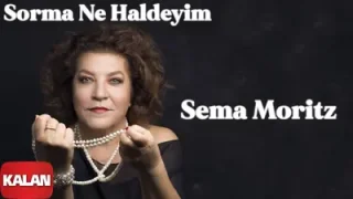 Sema Moritz Sorma Ne Haldeyim