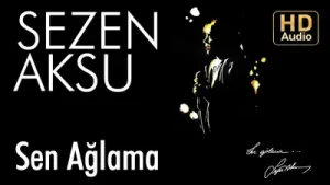 Sen Ağlama Sezen Aksu Albüm Kapağı