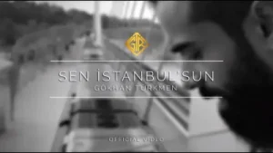 Sen İstanbul Sun Official Video Gökhan Türkmen Enbaştan