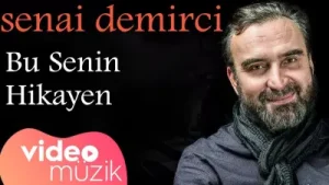 Senai Demirci Bu Senin Hikayen
