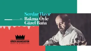 Serdar Hayır Bakma Öyle Güzel Bana
