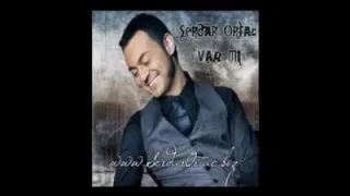 Serdar Ortaç Varmı