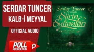 Serdar Tuncer Kalbi Meyyal