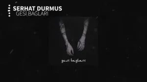 Serhat Durmuş Geşi Bağları Albüm Kapağı