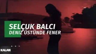 Serkan Balcı Deniz Üstünde Fener
