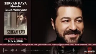Serkan Kaya Mesele Club Versiyon