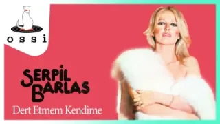 Serpil Barlas Dert Etmem Kendime