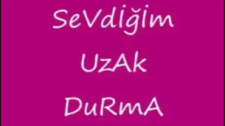 Sevdiğim Uzak Durma