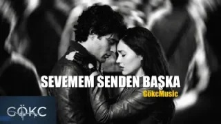 Sevemem Senden Başka