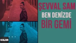 Şevval Sam Ben Denizde Bir Gemi Albüm Kapağı