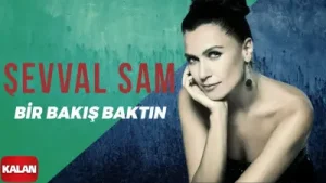 Şevval Sam Bir Bakış Baktın