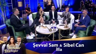 Şevval Sam Sibel Can İlla