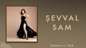 Şevval Sam Zamansız Aşk