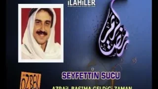 Seyfettin Sucu Azrail Başına Geldiği Zaman İlahiler 5