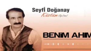 Seyfi Doğanay – Benim Ahım
