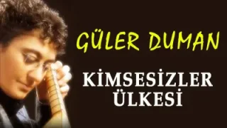 Seyfi Doğanay – Kimsesizler Ülkesi & Güler Duman
