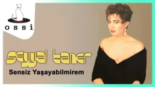 Seyyal Taner Sensiz Yaşayabilmirem