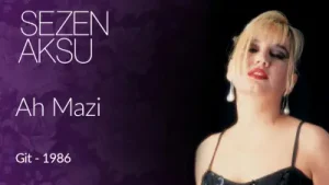 Sezen Aksu Ah Mazi Albüm Kapağı