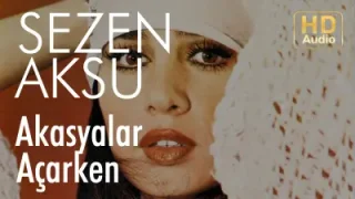 Sezen Aksu Akasyalar Açarken